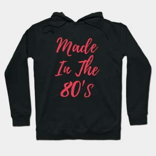 Made In The 80's Hoodie